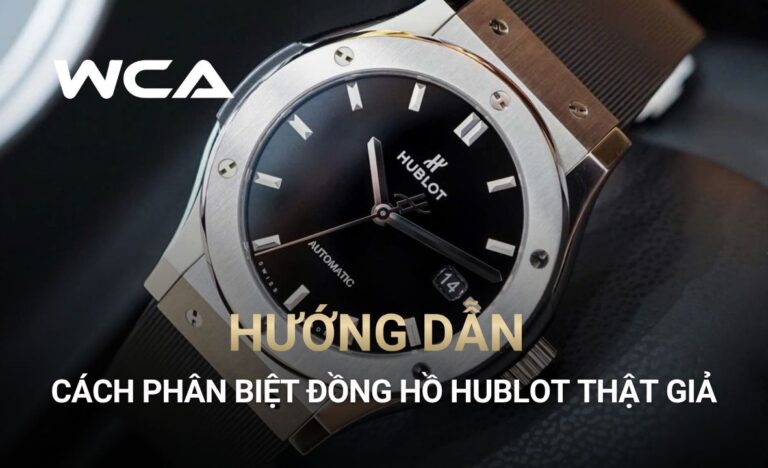 Gợi ý 8 cách phân biệt đồng hồ Hublot thật giả chính xác, dễ dàng