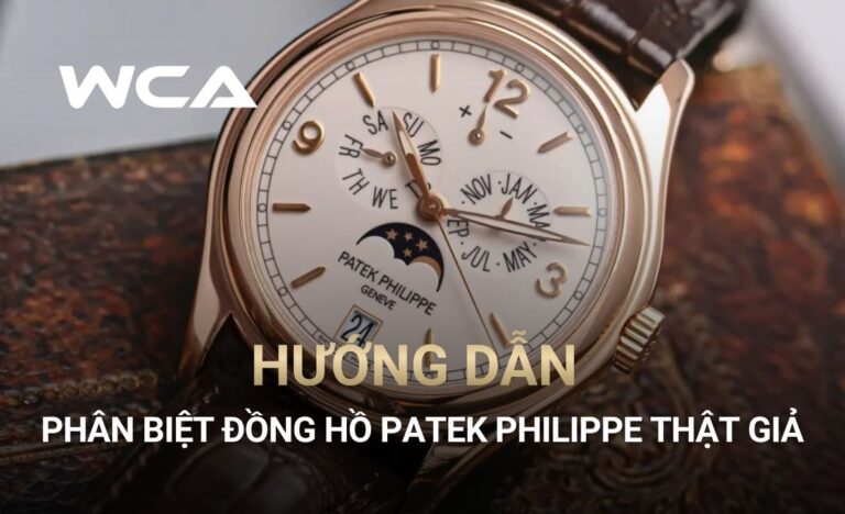 Bật mí cách phân biệt đồng hồ Patek Philippe thật giả đơn giản, chính xác