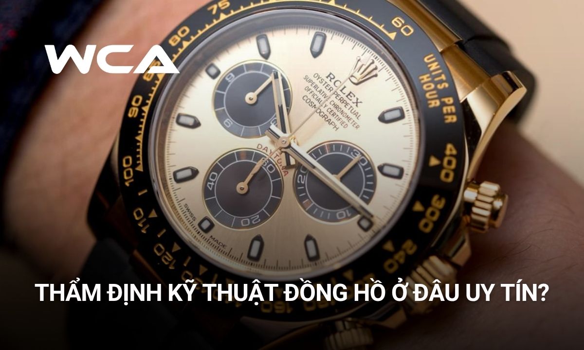 thẩm định kỹ thuật đồng hồ ở đâu uy tín